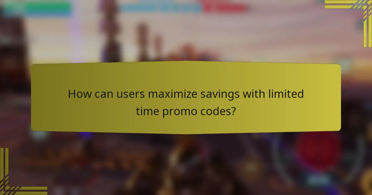 How can users maximize savings with limited time promo codes?