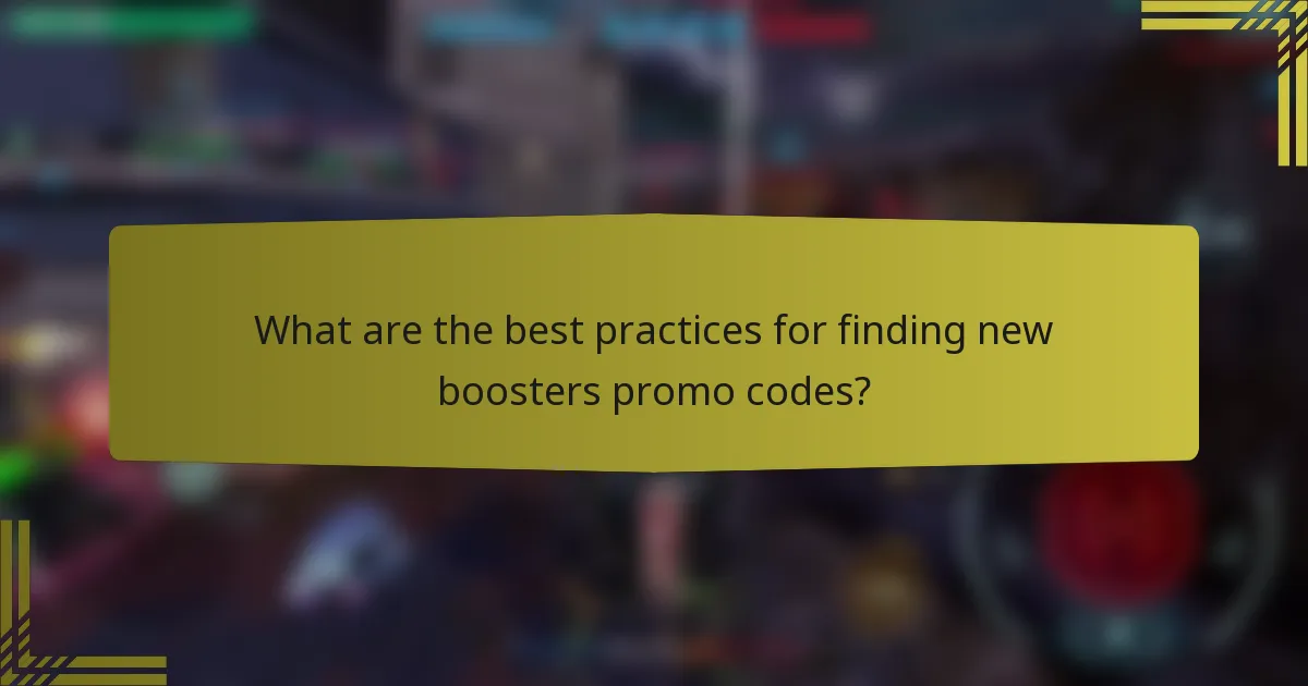 What are the best practices for finding new boosters promo codes?
