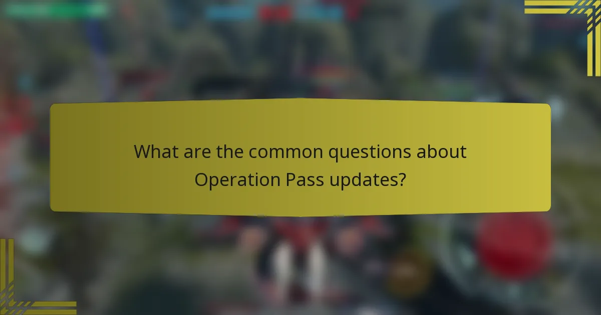 What are the common questions about Operation Pass updates?