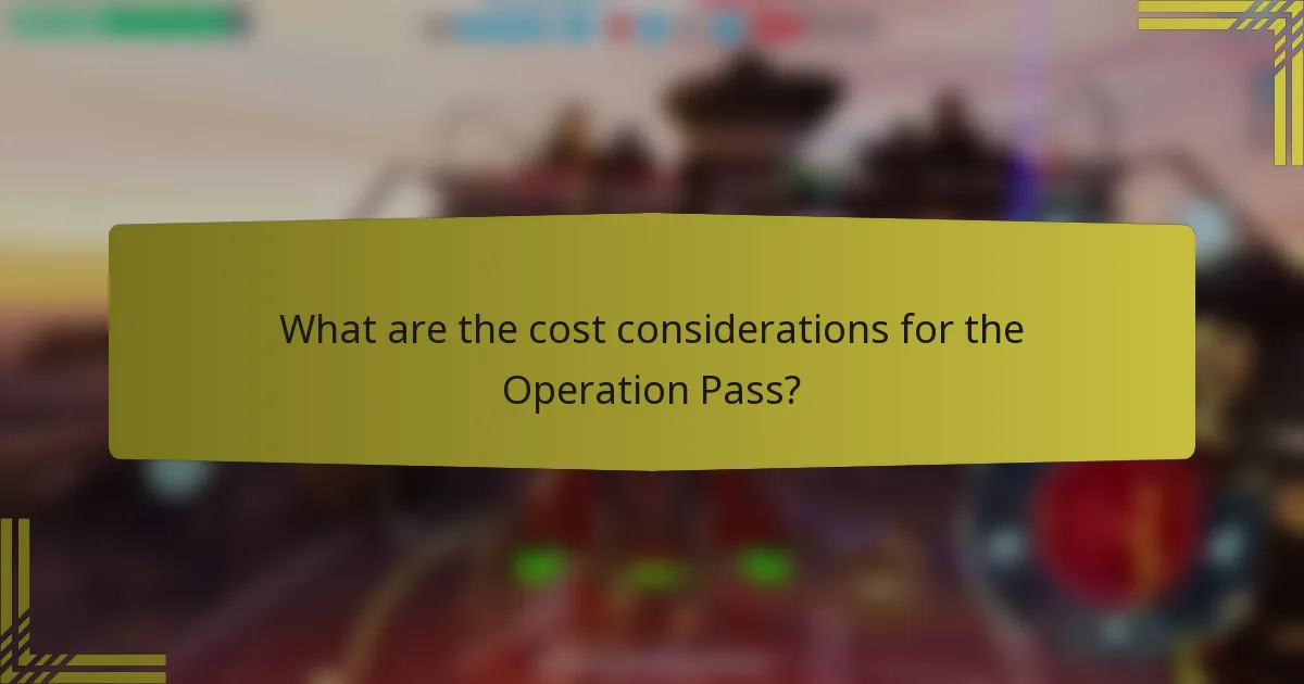 What are the cost considerations for the Operation Pass?