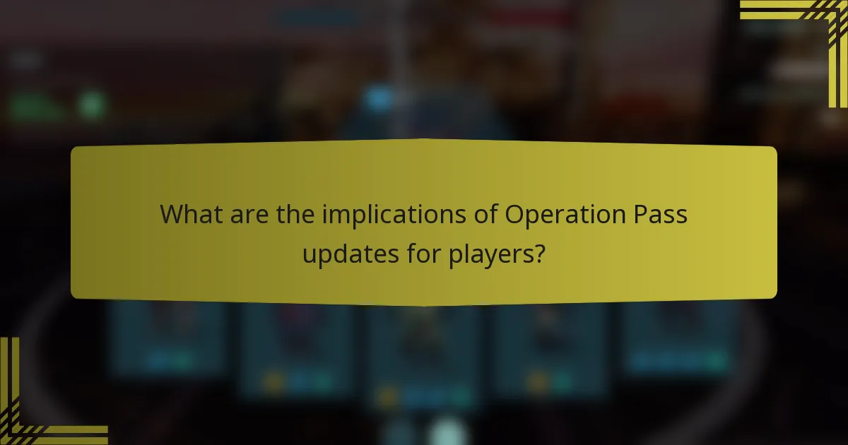 What are the implications of Operation Pass updates for players?