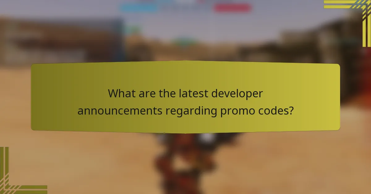 What are the latest developer announcements regarding promo codes?