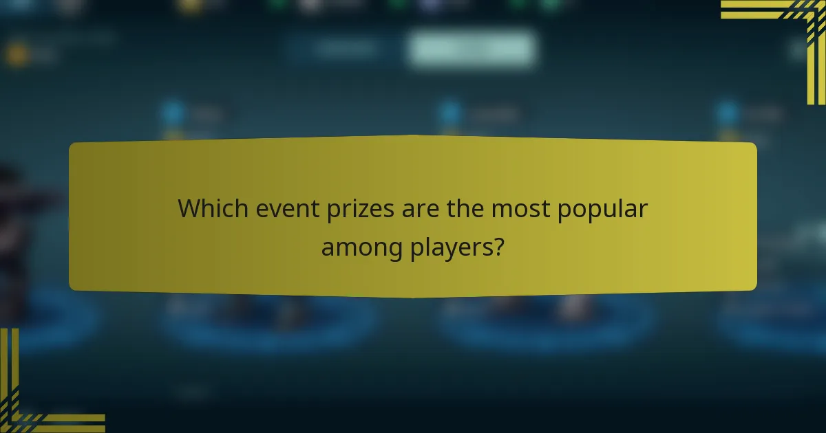 Which event prizes are the most popular among players?